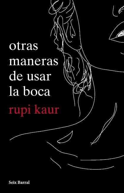 OTRAS MANERAS DE USAR LA BOCA | 9788432234064 | KAUR, RUPI | Llibreria L'Illa - Llibreria Online de Mollet - Comprar llibres online