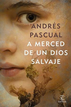 A MERCED DE UN DIOS SALVAJE | 9788467052718 | PASCUAL, ANDRÉS | Llibreria L'Illa - Llibreria Online de Mollet - Comprar llibres online