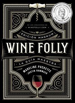 WINE FOLLY: EDICIÓN MAGNUM | 9788412450811 | PUCKETTE, MADELINE/HAMMACK, JUSTIN | Llibreria L'Illa - Llibreria Online de Mollet - Comprar llibres online