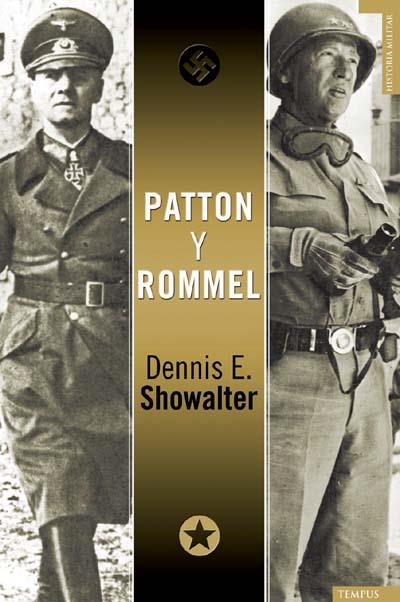 PATTON Y ROMMEL | 9788492567003 | SHOWALTER, DENNIS E.