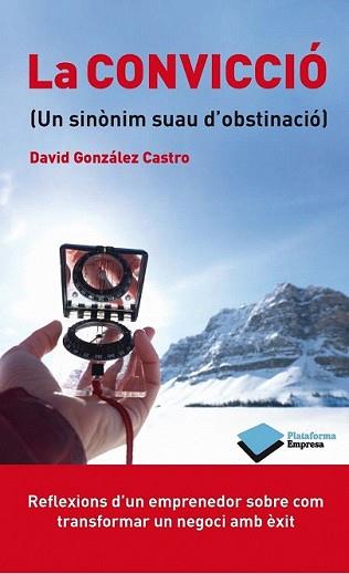 CONVICCIÓ, LA | 9788415577638 | GONZALEZ CASTRO, DAVID | Llibreria L'Illa - Llibreria Online de Mollet - Comprar llibres online