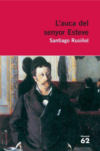 AUCA DEL SENYOR ESTEVE | 9788492672332 | RUSIÑOL, SANTIAGO