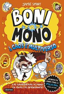 BONI VS. MONO 7. BONI VS. MONO Y EL CAOS EN EL MULTIVERSO | 9788408317203 | SMART, JAMIE | Llibreria L'Illa - Llibreria Online de Mollet - Comprar llibres online