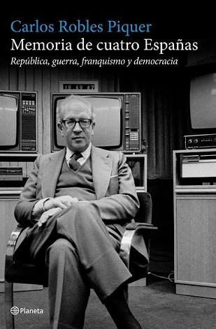 MEMORIA DE CUATRO ESPAÑAS | 9788408101543 | ROBLES PIQUER, CARLOS | Llibreria L'Illa - Llibreria Online de Mollet - Comprar llibres online