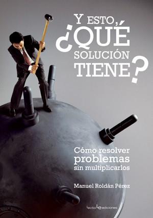 Y ESTO QUE SOLUCION TIENE? | 9788496754201 | ROLDAN, MANUEL