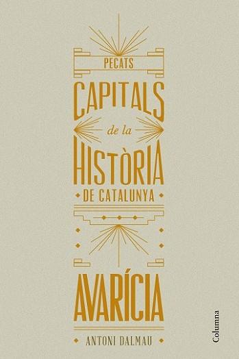 PECATS CAPITALS DE LA HISTÒRIA DE CATALUNYA. AVARÍCIA | 9788466419932 | DALMAU I RIBALTA, ANTONI | Llibreria L'Illa - Llibreria Online de Mollet - Comprar llibres online