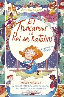 TRENCANOUS I EL REI DELS RATOLINS, EL | 9788418184734 | ANDREWSON, NATALIE/HOFFMANN, E.T.A. | Llibreria L'Illa - Llibreria Online de Mollet - Comprar llibres online
