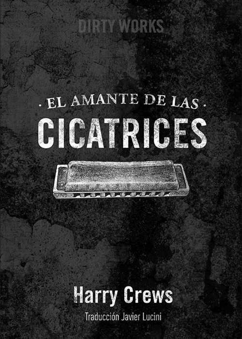 AMANTE DE LAS CICATRICES, EL | 9788494414121 | CREWS, HARRY | Llibreria L'Illa - Llibreria Online de Mollet - Comprar llibres online