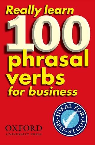 REALLY LEARN 100 PHRASAL VERBS BUSINESS | 9780194316965 | VARIOS AUTORES