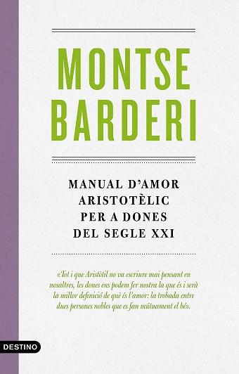 MANUAL D'AMOR ARISTOTÈLIC PER A DONES DEL SEGLE XXI | 9788497102988 | BARDERI PALAU, MONTSE | Llibreria L'Illa - Llibreria Online de Mollet - Comprar llibres online