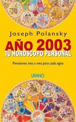 AÑO 2003 TU HOROSCOPO PERSONAL | 9788479535018 | POLANSKY, JOSEPH | Llibreria L'Illa - Llibreria Online de Mollet - Comprar llibres online