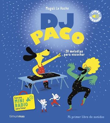 DJ PACO. LIBRO MUSICAL | 9788408294313 | LE HUCHE, MAGALI | Llibreria L'Illa - Llibreria Online de Mollet - Comprar llibres online