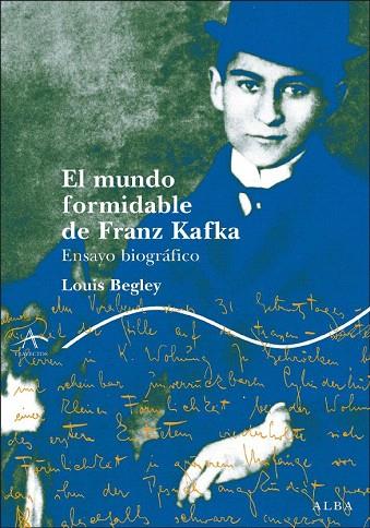 MUNDO FORMIDABLE FRANZ KAFKA, EL | 9788484284758 | BEGLEY, LOUIS