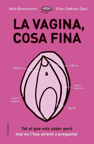 VAGINA COSA FINA, LA | 9788466422918 | BROCHMANN, NINA/STºKKEN DAHL, ELLEN