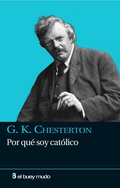 POR QUÉ SOY CATÓLICO | 9788493741709 | CHESTERTON, G. K. | Llibreria L'Illa - Llibreria Online de Mollet - Comprar llibres online