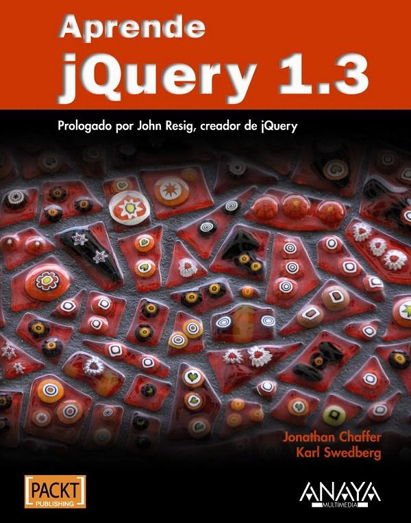 APRENDE JQUERY 1.3 | 9788441526655 | CHAFFER, JONATHAN / KARL SWEDBERG | Llibreria L'Illa - Llibreria Online de Mollet - Comprar llibres online