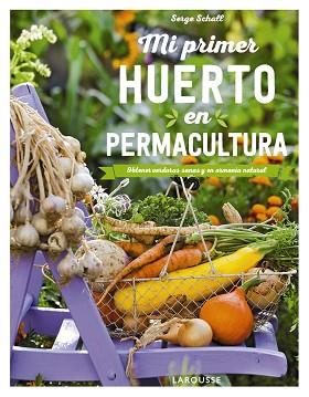 MI PRIMER HUERTO EN PERMACULTURA | 9788417720100 | SCHALL, SERGE | Llibreria L'Illa - Llibreria Online de Mollet - Comprar llibres online