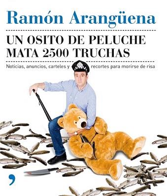 OSITO DE PELUCHE MATA 2500 TRUCHAS, UN | 9788484607182 | ARANGÜENA, RAMON