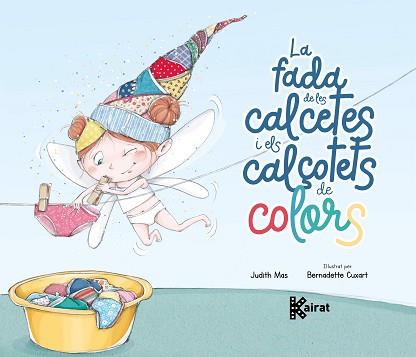 FADA DE LES CALCETES I ELS CALÇOTETS DE COLORS, LA | 9788419476524 | MAS, JUDITH | Llibreria L'Illa - Llibreria Online de Mollet - Comprar llibres online