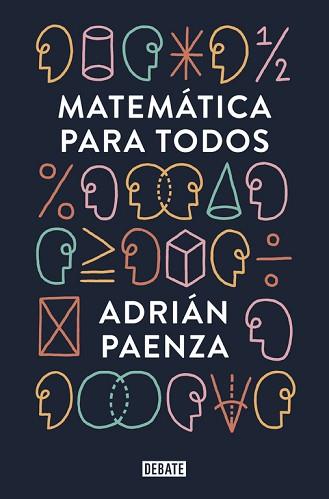 MATEMÁTICA PARA TODOS | 9788499927046 | PAENZA, ADRIAN | Llibreria L'Illa - Llibreria Online de Mollet - Comprar llibres online