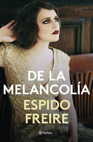 DE LA MELANCOLÍA | 9788408201526 | FREIRE, ESPIDO | Llibreria L'Illa - Llibreria Online de Mollet - Comprar llibres online