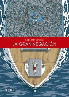 GRAN NEGACIÓN, LA | 9788416763986 | GROSSI, ROBERTO | Llibreria L'Illa - Llibreria Online de Mollet - Comprar llibres online