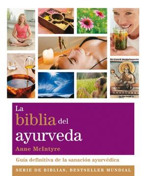 BIBLIA DEL AYURVEDA, LA | 9788484454281 | MCINTYRE, ANNE | Llibreria L'Illa - Llibreria Online de Mollet - Comprar llibres online