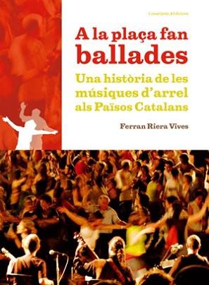 A LA PLAÇA FAN BALLADES | 9788497917872 | RIERA VIVES, FERRAN | Llibreria L'Illa - Llibreria Online de Mollet - Comprar llibres online