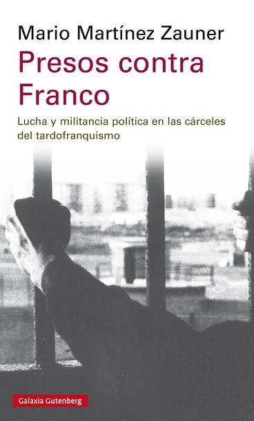 PRESOS CONTRA FRANCO | 9788417747008 | MARTÍNEZ ZAUNER, MARIO | Llibreria L'Illa - Llibreria Online de Mollet - Comprar llibres online