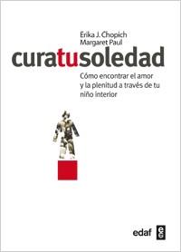 CURA TU SOLEDAD | 9788441431812 | CHOPICH, ERIKA J./PAUL, MARGARET | Llibreria L'Illa - Llibreria Online de Mollet - Comprar llibres online