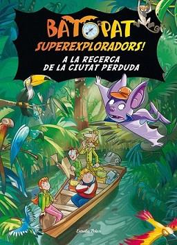 A LA RECERCA DE LA CIUTAT PERDUDA | 9788499325323 | ROBERTO PAVANELLO/BAT PAT | Llibreria L'Illa - Llibreria Online de Mollet - Comprar llibres online