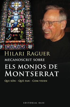 MONJOS DE MONTSERRAT, ELS -QUI SON QUE FAN COM VIU | 9788492437085 | RAGUER, HILARI