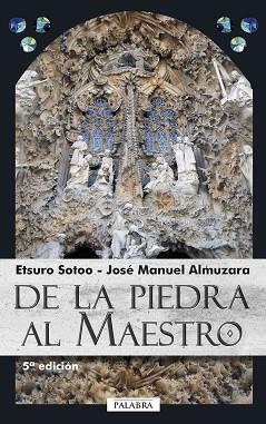 DE LA PIEDRA AL MAESTRO | 9788498404951 | SOTOO, ETSURO/ALMUZARA PÉREZ, JOSÉ MANUEL | Llibreria L'Illa - Llibreria Online de Mollet - Comprar llibres online