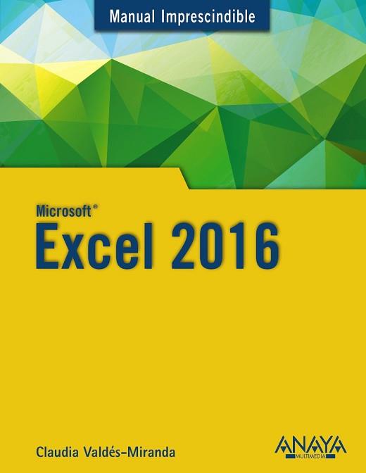 EXCEL 2016 | 9788441538023 | VALDÉS-MIRANDA, CLAUDIA | Llibreria L'Illa - Llibreria Online de Mollet - Comprar llibres online