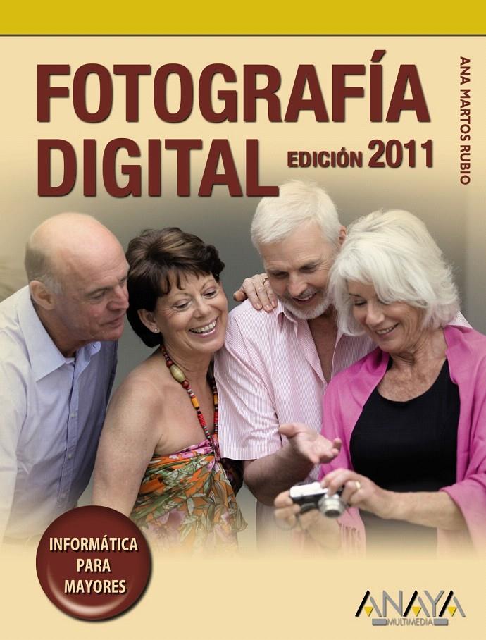 FOTOGRAFÍA DIGITAL. EDICIÓN 2011 | 9788441528505 | MARTOS RUBIO, ANA