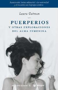 PUERPERIOS Y OTRAS EXPLORACIONES DEL ALMA FEMENINA | 9788478717743 | GUTMAN, LAURA | Llibreria L'Illa - Llibreria Online de Mollet - Comprar llibres online