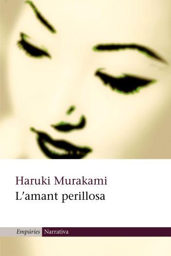AMANT PERILLOSA, L' | 9788497870016 | MURAKAMI, HARUKI | Llibreria L'Illa - Llibreria Online de Mollet - Comprar llibres online
