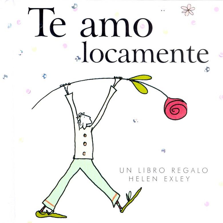 TE AMO LOCAMENTE | 9789569327032 | EXLEY, HELEN
