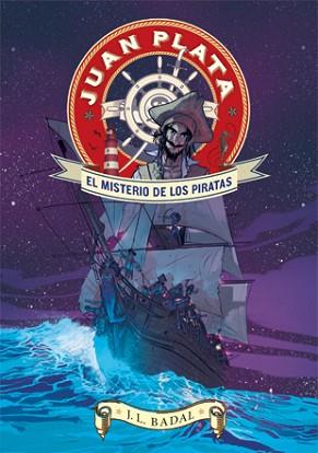 JUAN PLATA. EL MISTERIO DE LOS PIRATAS | 9788424647643 | BADAL, JOSEP LLUÍS | Llibreria L'Illa - Llibreria Online de Mollet - Comprar llibres online