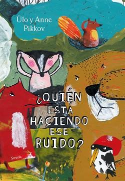 QUIÉN ESTÁ HACIENDO ESTE RUIDO? | 9788418436543 | PIKKOV, ÜLO/PIKKOV, ANNE
