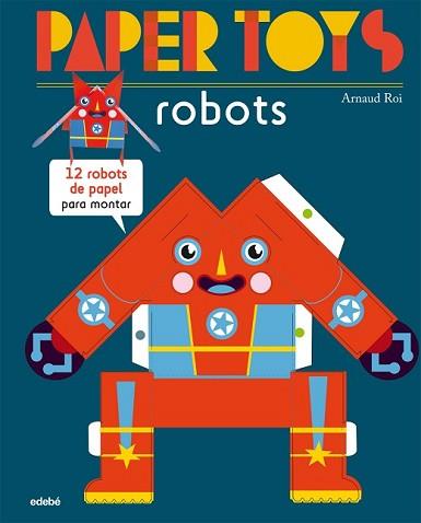 PAPER TOYS: ROBOTS | 9788468311463 | ROI, ARNAUD NACIONALIDAD: FRANCESA | Llibreria L'Illa - Llibreria Online de Mollet - Comprar llibres online