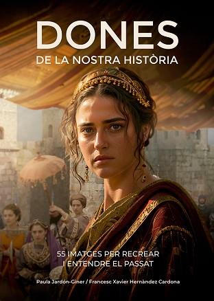DONES DE LA NOSTRA HISTÒRIA | 9788410112834 | HERNÀNDEZ CARDONA, FRANCESC XAVIER/JARDÓN-GINER, PAULA | Llibreria L'Illa - Llibreria Online de Mollet - Comprar llibres online