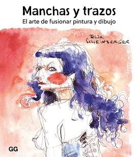 MANCHAS Y TRAZOS | 9788425232190 | SCHEINBERGER, FELIX | Llibreria L'Illa - Llibreria Online de Mollet - Comprar llibres online