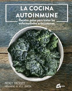 COCINA AUTOINMUNE, LA | 9788484455981 | TRESCOTT, MICKEY | Llibreria L'Illa - Llibreria Online de Mollet - Comprar llibres online