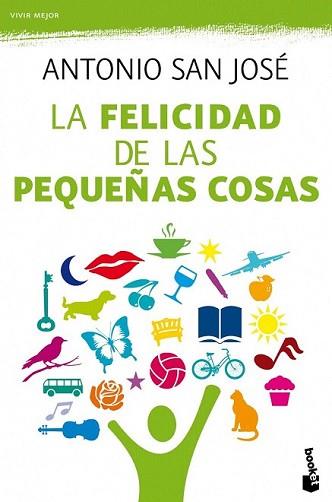 FELICIDAD DE LAS PEQUEÑAS COSAS, LA | 9788467038811 | SAN JOSÉ PÉREZ, ANTONIO
