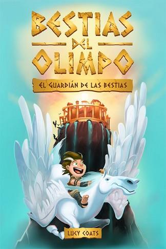 BESTIAS DEL OLIMPO 1. EL GUARDIÁN DE LAS BESTIAS | 9788424664817 | COATS, LUCY | Llibreria L'Illa - Llibreria Online de Mollet - Comprar llibres online