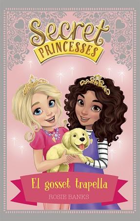 SECRET PRINCESSES 5. EL GOSSET TRAPELLA | 9788424661618 | BANKS, ROSIE | Llibreria L'Illa - Llibreria Online de Mollet - Comprar llibres online