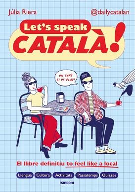 LET'S SPEAK CATALÀ! | 9788419441690 | RIERA, JÚLIA | Llibreria L'Illa - Llibreria Online de Mollet - Comprar llibres online