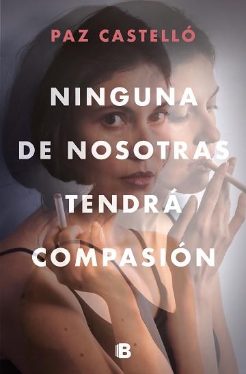 NINGUNA DE NOSOTRAS TENDRÁ COMPASIÓN | 9788466669290 | CASTELLÓ, PAZ | Llibreria L'Illa - Llibreria Online de Mollet - Comprar llibres online
