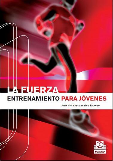 FUERZA ENTRENAMIENTO PARA JOVENES | 9788480197588 | VASCONCELOS RAPOSO, ANTONIO | Llibreria L'Illa - Llibreria Online de Mollet - Comprar llibres online